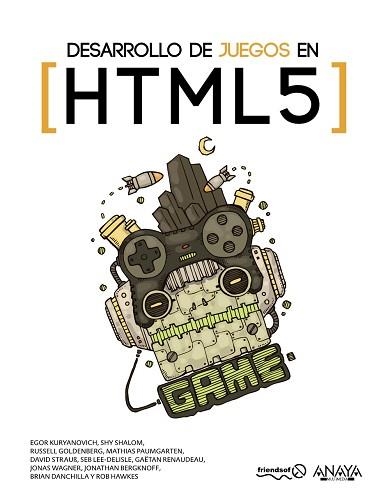 DESARROLLO DE JUEGOS EN HTML5 | 9788441532021 | KURYANOVICH, EGOR/SHALOM, SHY/GOLDENBERG, RUSSELL/PAUMGARTEN, MATHIAS | Llibreria Aqualata | Comprar llibres en català i castellà online | Comprar llibres Igualada