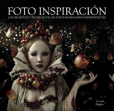 FOTO INSPIRACIÓN. LOS SECRETOS Y TÉCNICAS DE LAS FOTOGRAFÍAS MÁS SORPRENDENTES | 9788441532908 | Llibreria Aqualata | Comprar llibres en català i castellà online | Comprar llibres Igualada