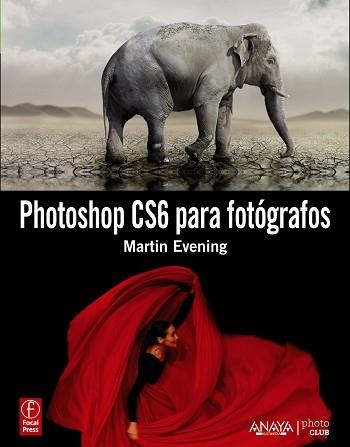 PHOTOSHOP CS6 PARA FOTÓGRAFOS | 9788441532991 | EVENING, MARTIN | Llibreria Aqualata | Comprar llibres en català i castellà online | Comprar llibres Igualada