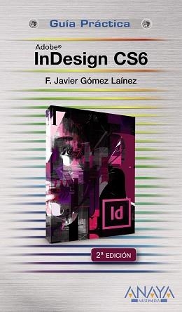 INDESIGN CS6 | 9788441532809 | GÓMEZ LAÍNEZ, F.JAVIER | Llibreria Aqualata | Comprar llibres en català i castellà online | Comprar llibres Igualada