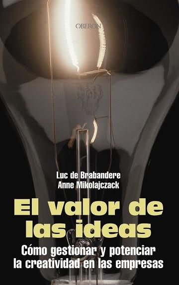 VALOR DE LAS IDEAS, EL (OBERON EFICACIA PROFESIONAL) | 9788420743882 | DE BRABANDERE, LUC | Llibreria Aqualata | Comprar llibres en català i castellà online | Comprar llibres Igualada