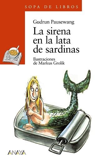 SIRENA EN LA LATA DE SARDINAS, LA (SOPA DE LIBROS 7) | 9788420777696 | PAUSEWAG, GUDRUNM | Llibreria Aqualata | Comprar llibres en català i castellà online | Comprar llibres Igualada