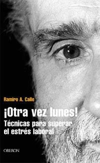 OTRA VEZ LUNES, TECNICAS PARA SUPERAR EL ESTRES LABORAL (OB | 9788420743950 | CALLE, RAMIRO A | Llibreria Aqualata | Comprar llibres en català i castellà online | Comprar llibres Igualada