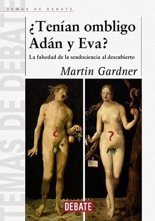 TENIAN OMBLIGO ADAN Y EVA? (TEMAS DE DEBATE) | 9788483064559 | GARDNER, MARTIN | Llibreria Aqualata | Comprar llibres en català i castellà online | Comprar llibres Igualada