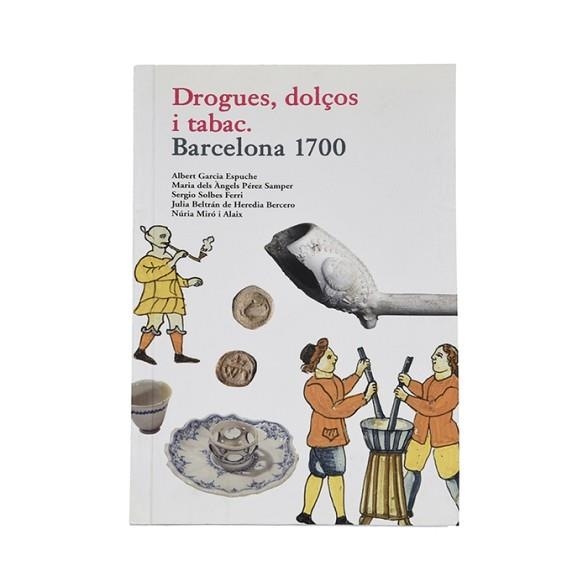 DROGUES, DOLÇOS I TABACS. BARCELONA 1700 | 9788498502541 | VVAA | Llibreria Aqualata | Comprar llibres en català i castellà online | Comprar llibres Igualada