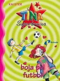 TINA SUPERBRUIXA BOJA PEL FUTBOL (TINA SUPERBRUIXA 5) | 9788483041703 | KNISTER | Llibreria Aqualata | Comprar llibres en català i castellà online | Comprar llibres Igualada