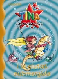 TINA SUPERBRUIXA I LA CIUTAT SUBMERGIDA (TINA SUPERBRUIXA 8) | 9788483043707 | KNISTER | Llibreria Aqualata | Comprar llibres en català i castellà online | Comprar llibres Igualada