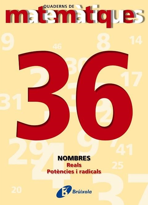 QUADERNS DE MATEMATIQUES 36. NOMBRES REALS POTENCIES | 9788483044629 | Llibreria Aqualata | Comprar llibres en català i castellà online | Comprar llibres Igualada