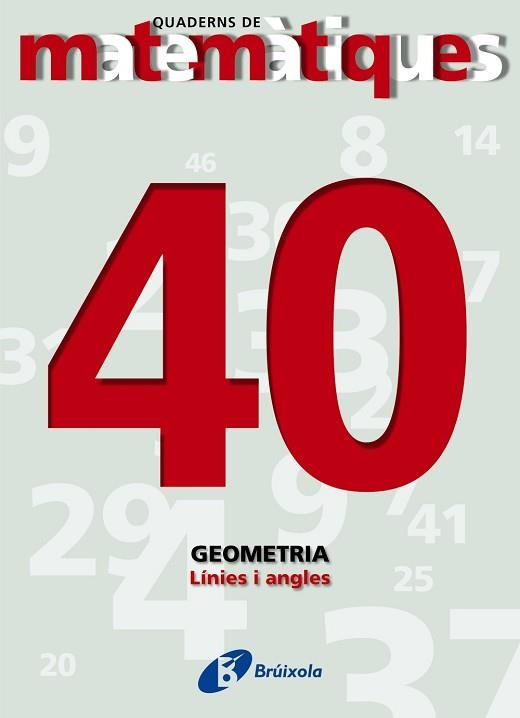 QUADERNS DE MATEMATIQUES 40. GEOMATRIA LINIES I ANGLES | 9788483044667 | Llibreria Aqualata | Comprar llibres en català i castellà online | Comprar llibres Igualada