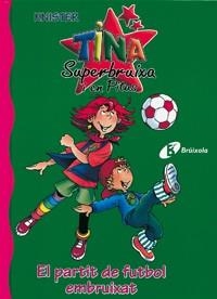 PARTIT DE FUTBOL EMBRUIXAT, EL (TINA I PITUS 7) | 9788483048382 | KNISTER | Llibreria Aqualata | Comprar llibres en català i castellà online | Comprar llibres Igualada