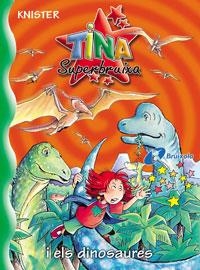 TINA SUPERBRUIXA I ELS DINOSAURES (TINA SUPERBRUIXA 16) | 9788483048436 | KNISTER | Llibreria Aqualata | Comprar llibres en català i castellà online | Comprar llibres Igualada