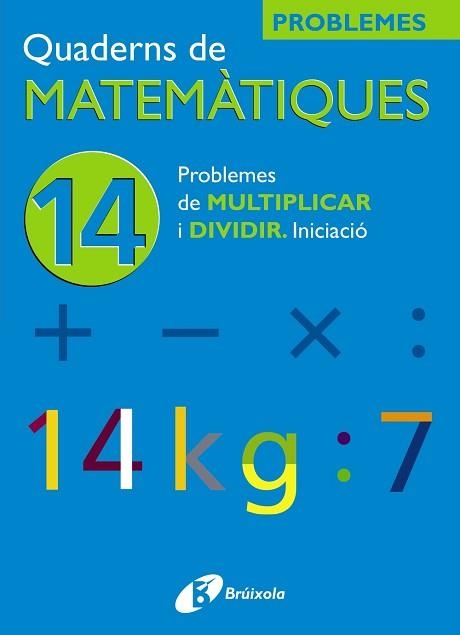 QUADERNS DE MATEMATIQUES 13. PROBLEMES DE MULTIP. I DIVIDIR | 9788483045916 | EQUIPO DIDACTICO "JOSE ECHEGARAY" | Llibreria Aqualata | Comprar llibres en català i castellà online | Comprar llibres Igualada