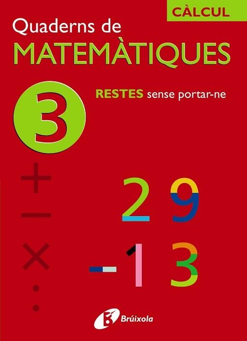 QUADERNS DE MATEMATIQUES 3. RESTES SENSE PORTAR-NE | 9788483043820 | Llibreria Aqualata | Comprar llibres en català i castellà online | Comprar llibres Igualada