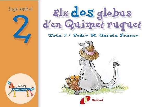 DOS GLOBUS D'EN QUIMET RUQUET, ELS - JUGA AMB EL 2 (ZOO NUME | 9788483041536 | TRIA 3 / GARCIA FRANCO, PEDRO M. | Llibreria Aqualata | Comprar llibres en català i castellà online | Comprar llibres Igualada