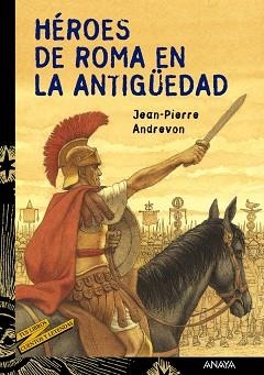 HEROES DE ROMA EN LA ANTIGUEDAD (TUS LIBROS CUENTOS Y LENYEN | 9788466727099 | ANDREVON, JEAN | Llibreria Aqualata | Comprar llibres en català i castellà online | Comprar llibres Igualada