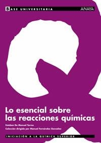 ESENCIAL SOBRE LAS REACCIONES QUIMICAS, LO (BASE UNIVERSITAR | 9788466736336 | MANUEL, ESTEBAN DE | Llibreria Aqualata | Comprar llibres en català i castellà online | Comprar llibres Igualada