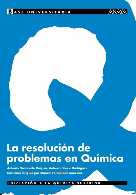 RESOLUCION DE PROBLEMAS EN QUIMICA, LA (BASE UNIVERSITARIA) | 9788466739115 | NAVARRETE, ANTONIO / GARCIA, ANTONIO | Llibreria Aqualata | Comprar llibres en català i castellà online | Comprar llibres Igualada