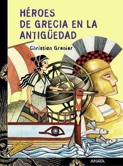 HEROES DE GRECIA EN LA ANTIGUEDAD (TUS LIBROS CUENTOS Y LEYE | 9788466739924 | GRENIER, CHRISTIAN | Llibreria Aqualata | Comprar llibres en català i castellà online | Comprar llibres Igualada