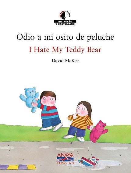 ODIO A MI OSITO DE PELUCHE = I HATE MY TEDDY BEAR | 9788466747417 | MCKEE, DAVID | Llibreria Aqualata | Comprar llibres en català i castellà online | Comprar llibres Igualada