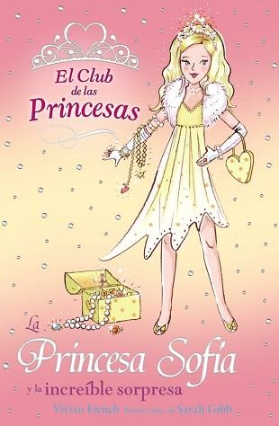 PRINCESA SOFIA Y LA INCREIBLE SORPRESA, LA (EL CLUB DE LAS P | 9788466752381 | FRENCH, VIVIAN | Llibreria Aqualata | Comprar llibres en català i castellà online | Comprar llibres Igualada