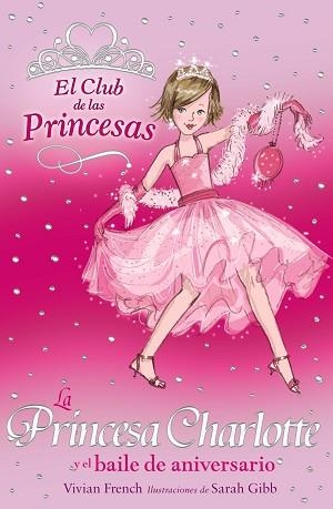 PRINCESA CAHRLOTTE Y ELV BAILE DE ANIVERSARIO, LA (EL CLUB D | 9788466752343 | FRENCH, VIVIAN | Llibreria Aqualata | Comprar llibres en català i castellà online | Comprar llibres Igualada