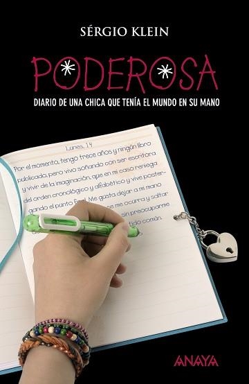 PODEROSA. DIARIO DE UNA CHICA QUE TENIA EL MUNDO EN MANO | 9788466777193 | KLEIN, SERGIO | Llibreria Aqualata | Comprar llibres en català i castellà online | Comprar llibres Igualada