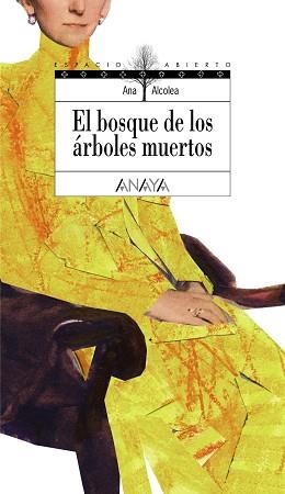 BOSQUE DE LOS ARBOLES MUERTOS, EL (ESPACIO ABIERTO 145) | 9788466792516 | ALCOLEA, ANA | Llibreria Aqualata | Comprar llibres en català i castellà online | Comprar llibres Igualada