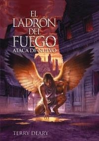 LADRON DEL FUEGO ATACA DE NUEVO, EL (LADRON DEL FUEGO III) | 9788466794800 | DEARY, TERRY | Llibreria Aqualata | Comprar llibres en català i castellà online | Comprar llibres Igualada