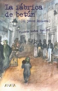 FÁBRICA DE BETÚN, LA (EL JOVEN DICKENS) | 9788467829006 | MUÑOZ PUELLES, VICENTE | Llibreria Aqualata | Comprar llibres en català i castellà online | Comprar llibres Igualada