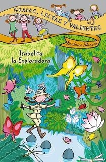 GUAPAS, LISTAS Y VALIENTES. ISABELITA LA EXPLORADORA | 9788467829310 | MASINI, BEATRICE | Llibreria Aqualata | Comprar libros en catalán y castellano online | Comprar libros Igualada