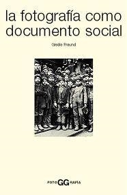 FOTOGRAFIA COMO DOCUMENTO SOCIAL, LA (FOTOGGRAFIA) | 9788425218811 | FREUND, GISELE | Llibreria Aqualata | Comprar llibres en català i castellà online | Comprar llibres Igualada