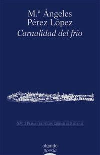 CARNALIDAD DEL FRIO (POESIA 9) | 9788476479735 | PEREZ LOPEZ, Mª ANGELES | Llibreria Aqualata | Comprar llibres en català i castellà online | Comprar llibres Igualada