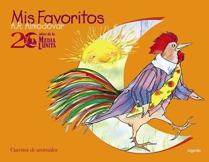 MIS FAVORITOS. 25 AÑOS DE LA MEDIA LUNITA, CUENTOS DE ANIMAL | 9788476475980 | ALMODOVAR, A.R. | Llibreria Aqualata | Comprar llibres en català i castellà online | Comprar llibres Igualada