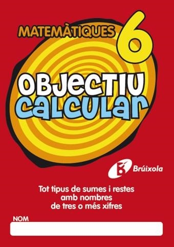 OBJECTIU CALCULAR 6 | 9788499060354 | HERNÁNDEZ PÉREZ DE MUÑOZ, Mª LUISA | Llibreria Aqualata | Comprar llibres en català i castellà online | Comprar llibres Igualada