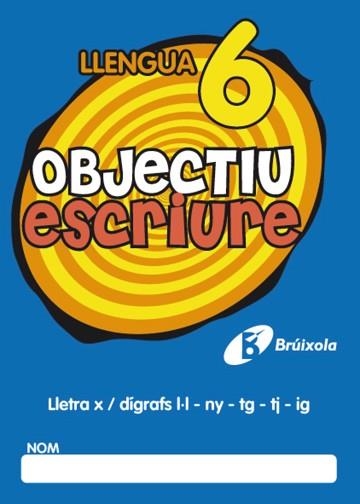 OBJECTIU ESCRIURE 6 | 9788499060279 | FERNÁNDEZ SÁNCHEZ, MARÍA DEL OLVIDO | Llibreria Aqualata | Comprar llibres en català i castellà online | Comprar llibres Igualada