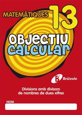 OBJECTIU CALCULAR 13 | 9788499060576 | HERNÁNDEZ PÉREZ DE MUÑOZ, Mª LUISA | Llibreria Aqualata | Comprar llibres en català i castellà online | Comprar llibres Igualada