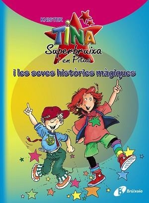 TINA SUPERBRUIXA I EN PITUS I LES SEVES HISTÒRIES MÀGIQUES | 9788499064192 | KNISTER | Llibreria Aqualata | Comprar llibres en català i castellà online | Comprar llibres Igualada