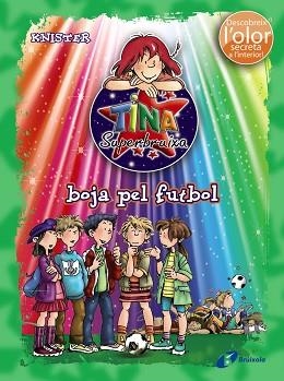 TINA SUPERBRUIXA, BOJA PEL FUTBOL (ED. COLOR) | 9788499064215 | KNISTER | Llibreria Aqualata | Comprar llibres en català i castellà online | Comprar llibres Igualada