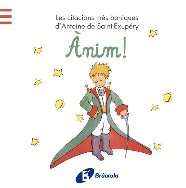 ÀNIM! LES CITACIONS MÉS BONIQUES D´ANTOINE DE SAINT-EXUPÉRY | 9788499064178 | DE SAINT-EXUPÉRY, ANTOINE | Llibreria Aqualata | Comprar libros en catalán y castellano online | Comprar libros Igualada