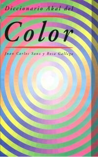 DICCIONARIO AKAL DEL COLOR | 9788446010838 | SANZ, JUAN CARLOS / GALLEGO, ROSA | Llibreria Aqualata | Comprar llibres en català i castellà online | Comprar llibres Igualada