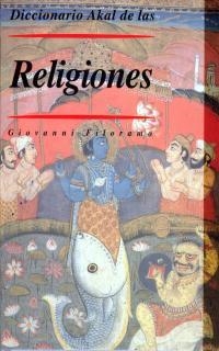 DICCIONARIO AKAL DE LAS RELIGIONES | 9788446015543 | FILORAMO, GIOVANNI | Llibreria Aqualata | Comprar llibres en català i castellà online | Comprar llibres Igualada