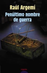 PENULTIMO NOMBRE DE GUERRA | 9788484338215 | ARGEMI RECLUSA, RAUL | Llibreria Aqualata | Comprar llibres en català i castellà online | Comprar llibres Igualada