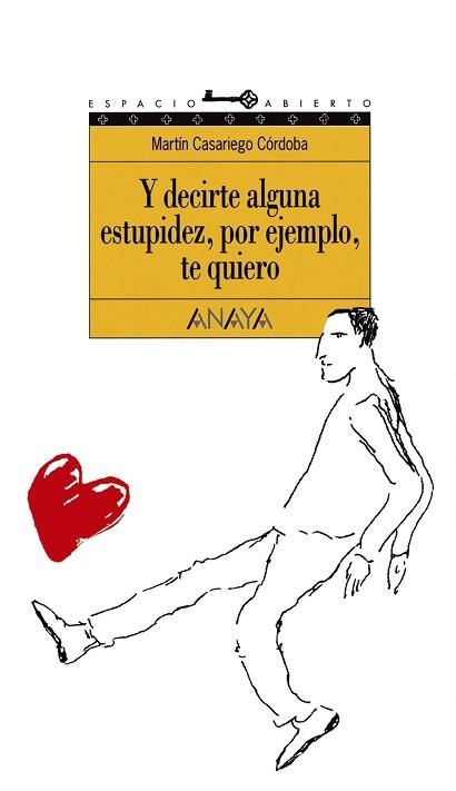 Y DECIRTE ALGUNA ESTUPIDEZ, POR EJEMPLO, TE QUIERO | 9788420767253 | CASARIEGO | Llibreria Aqualata | Comprar llibres en català i castellà online | Comprar llibres Igualada