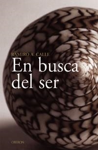 EN BUSCA DEL SER | 9788496052215 | CALLE, RAMIRO A. | Llibreria Aqualata | Comprar libros en catalán y castellano online | Comprar libros Igualada