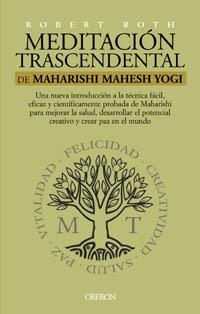 MEDITACION TRASCENDENTAL DE MAHARISHI MAHESH YOGI | 9788496052291 | ROTH, ROBERT | Llibreria Aqualata | Comprar llibres en català i castellà online | Comprar llibres Igualada