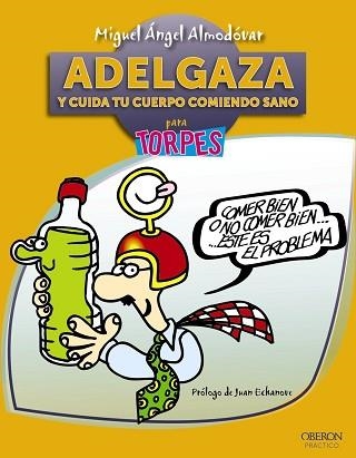 ADELGAZA Y CUIDA TU CUERPO COMIENDO SANO | 9788441531611 | ALMODÓVAR, MIGUEL ÁNGEL | Llibreria Aqualata | Comprar llibres en català i castellà online | Comprar llibres Igualada