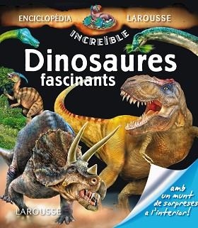 DINOSAURES FASCINANTS (ENCICLOPEDIA LAROUSSE INCREIBLE) | 9788480169004 | Llibreria Aqualata | Comprar libros en catalán y castellano online | Comprar libros Igualada