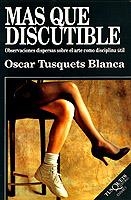 MAS QUE DISCUTIBLE | 9788472234314 | OSCAR TUSQUETS | Llibreria Aqualata | Comprar libros en catalán y castellano online | Comprar libros Igualada