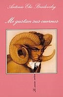 ME GUSTAN SUS CUERNOS (S. VERTICAL 92) | 9788472238817 | ELIO BRAILOVSKY, ANTONIO | Llibreria Aqualata | Comprar llibres en català i castellà online | Comprar llibres Igualada