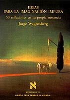 IDEAS PARA LA IMAGINACION IMPURA (METATEMAS 54) | 9788483105955 | WAGENSBERG, JORGE | Llibreria Aqualata | Comprar llibres en català i castellà online | Comprar llibres Igualada